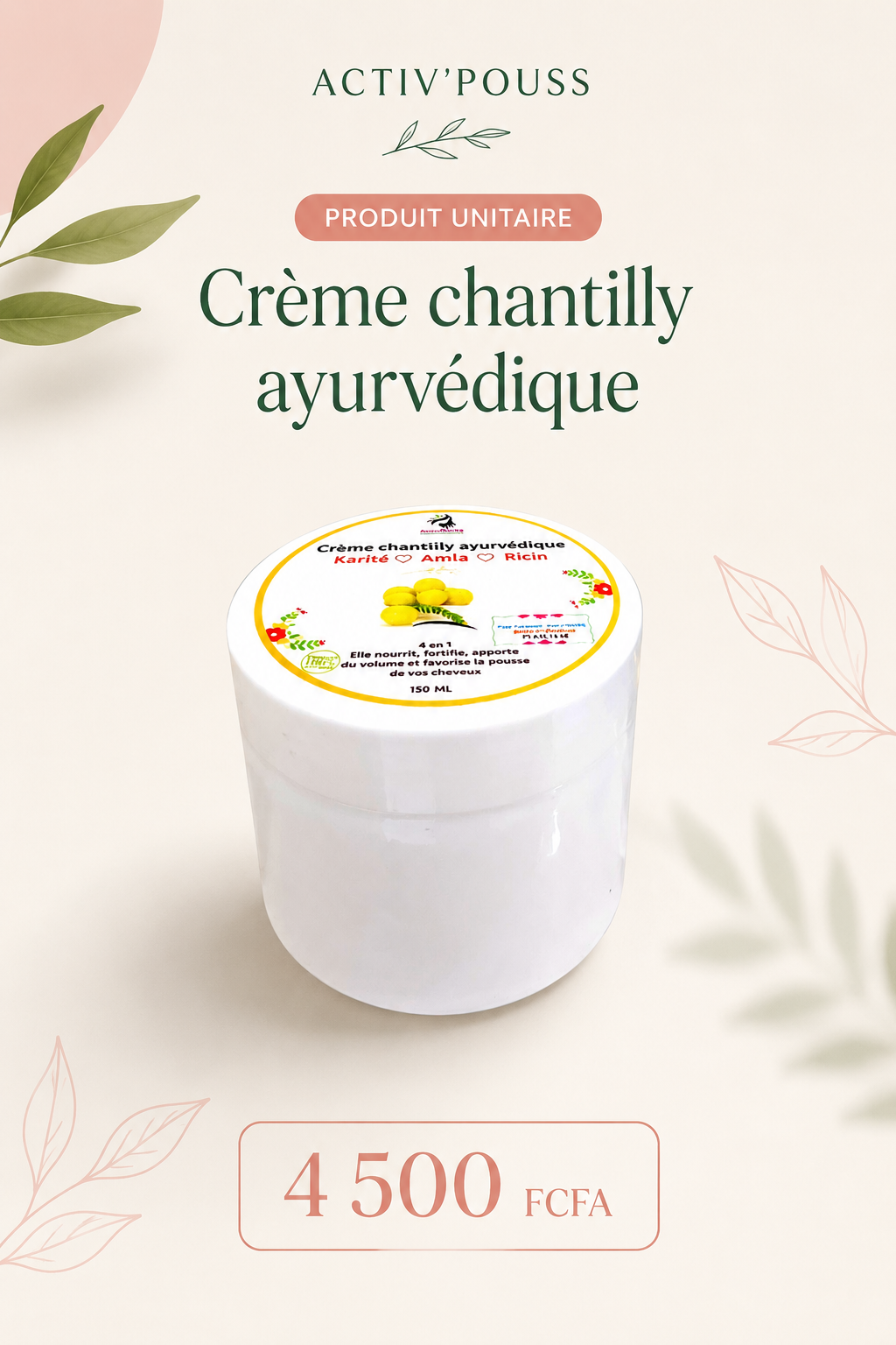 Affiche Crème chantilly ayurvédique Activ’POUSS, 4 500 FCFA